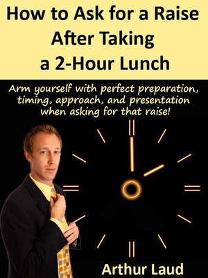 cover image of How to Ask for a Raise after Taking a 2-Hour Lunch